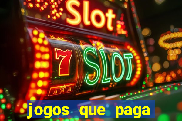 jogos que paga dinheiro de verdade